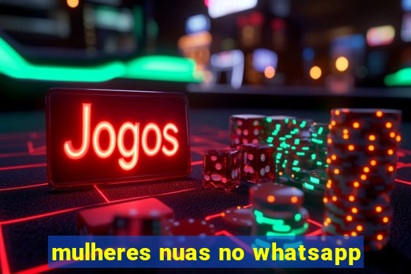 mulheres nuas no whatsapp